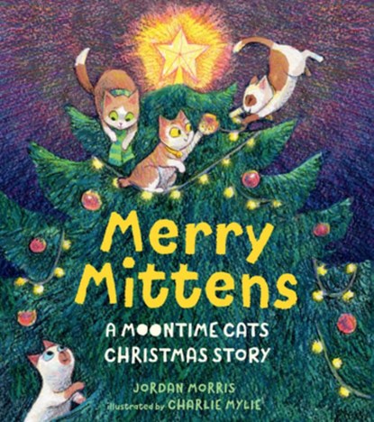 Merry Mittens: A Moontime Cats Christmas Story, Jordan Morris - Gebonden - 9781536239669