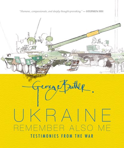 Ukraine: Remember Also Me: Testimonies from the War, George Butler - Gebonden - 9781536240436