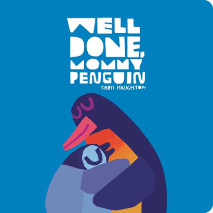 Well Done, Mommy Penguin, Chris Haughton - Gebonden - 9781536240856