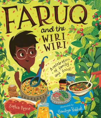 Faruq and the Wiri Wiri: A Celebration of Family and Food, Sophia Payne - Gebonden - 9781536241228