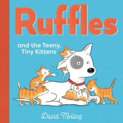 Ruffles and the Teeny, Tiny Kittens, David Melling - Gebonden - 9781536241396