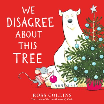We Disagree about This Tree: A Christmas Story, Ross Collins - Gebonden - 9781536241525