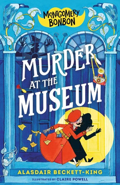 Montgomery Bonbon: Murder at the Museum, Alasdair Beckett-King - Gebonden - 9781536241662