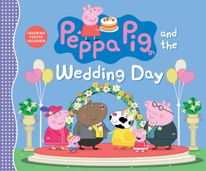 Peppa Pig and the Wedding Day: (A Story of Friendship, Celebration, and Teamwork - Perfect for Toddlers, Preschoolers, and Kids Ages 2-5), Candlewick Press - Gebonden - 9781536241952