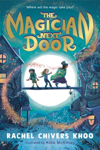 The Magician Next Door, Rachel Chivers Khoo - Gebonden - 9781536241976