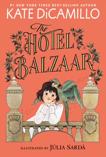 The Hotel Balzaar: (A Magical Middle-Grade Mystery about Stories, Secrets, and a Girl Searching for Her Father - For Kids Ages 7-10 in Grades 2-5), Kate DiCamillo - Paperback - 9781536244380