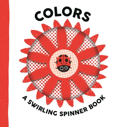 Colors: A Swirling Spinner Book, Johnny Barr - Gebonden - 9781536246827