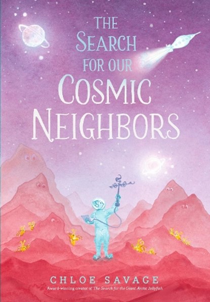 The Search for Our Cosmic Neighbors, Chloe Savage - Gebonden - 9781536247497