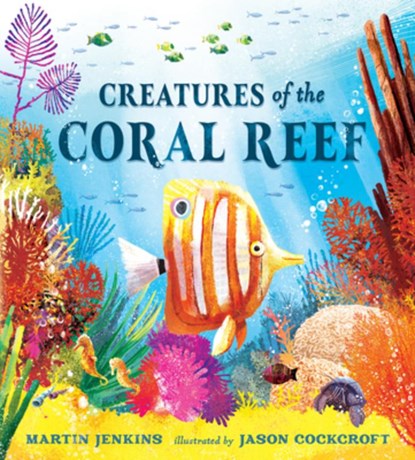 Creatures of the Coral Reef, Martin Jenkins - Gebonden - 9781536250091