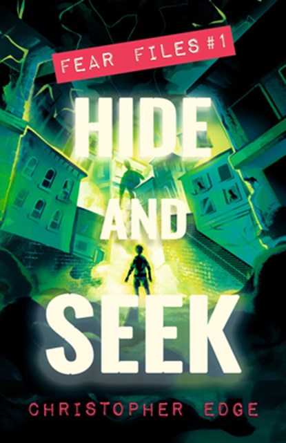 Fear Files: Hide and Seek, Christopher Edge - Gebonden - 9781536250558
