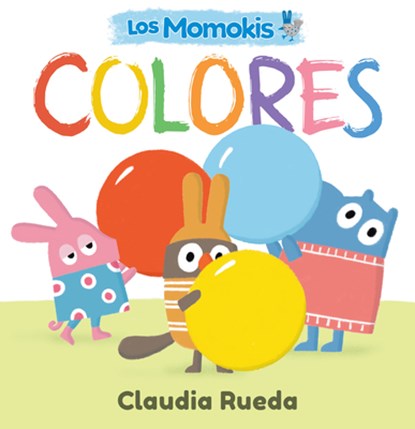 Los Momokis: Colores, Claudia Rueda - Gebonden - 9781536250596
