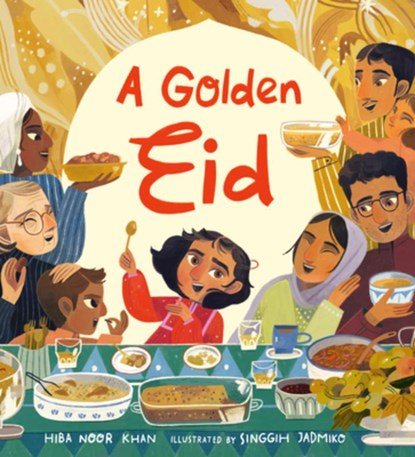 A Golden Eid: Festivals of the World, Hiba Noor Khan - Gebonden - 9781536251562
