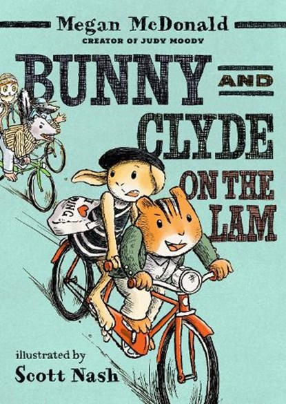 Bunny and Clyde on the Lam: (A Funny Middle Grade Chapter Book Full of Escapes, Mix-Ups, and Big Mistakes - For Kids Ages 5-8), Megan McDonald - Paperback - 9781536251784