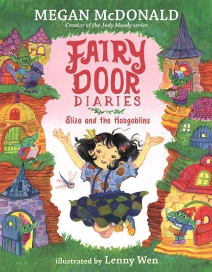 Fairy Door Diaries: Eliza and the Hobgoblins, Megan McDonald - Paperback - 9781536251791