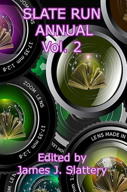 Slate Run Annual Vol 2, J.S. McInroy ; Edward K. Ryan ; Daniel P. Bear ; Colleen Maloney ; Maria Palmara ; Ryan Smithson - Ebook - 9781536501452