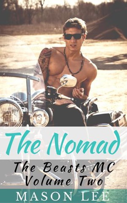 The Nomad (The Beasts MC - Volume Two), Mason Lee - Ebook - 9781536510171