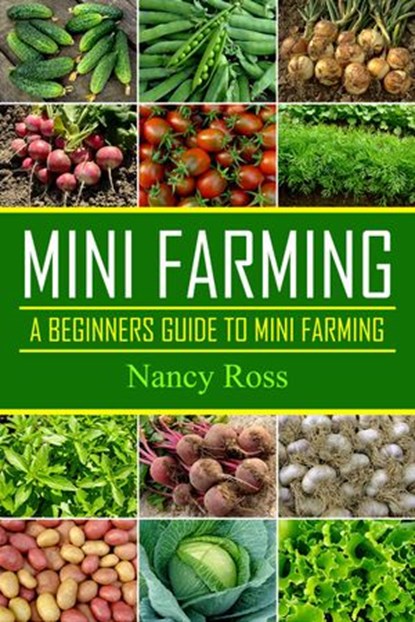 Mini Farming, Nancy Ross - Ebook - 9781536513691