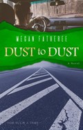 Dust to Dust | Megan Fatheree | 
