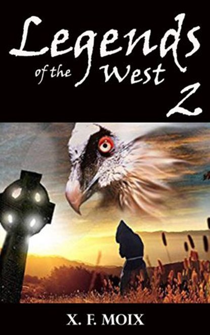 Legends of the West (Part 2), X. F. Moix - Ebook - 9781536514667