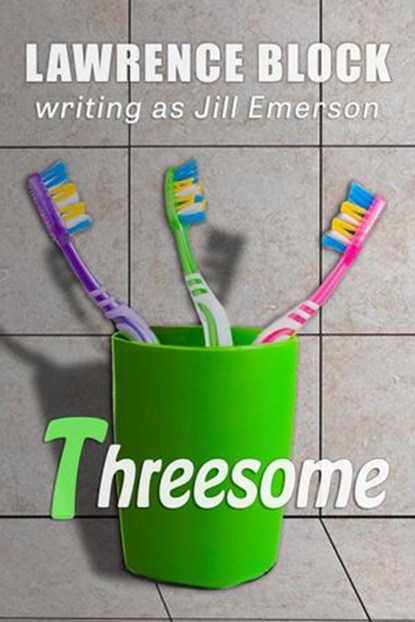 Threesome, Lawrence Block ; Jill Emerson - Ebook - 9781536518122
