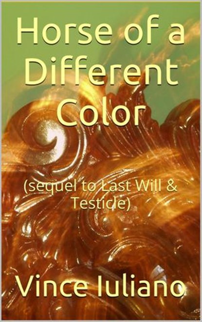 Horse of a Different Color, Vince Iuliano - Ebook - 9781536527001