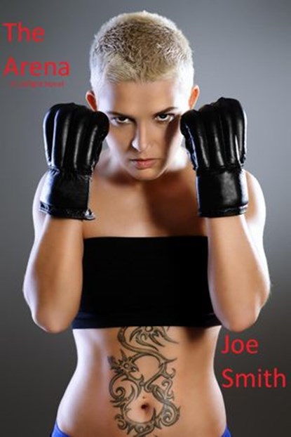 The Arena (A Catfight Novel), Joe Smith - Ebook - 9781536529395