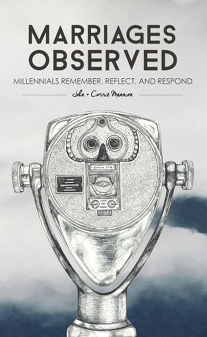 Marriages Observed: Millennials Remember, Reflect, and Respond, John Mannion ; Corrie Mannion - Ebook - 9781536529487