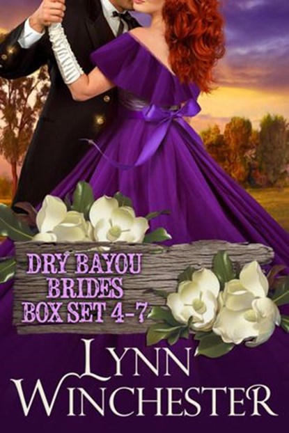 Dry Bayou Brides Boxset 4-7: A Dry Bayou Brides Collection, Lynn Winchester - Ebook - 9781536532333