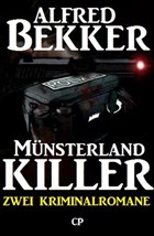 Münsterland-Killer: Zwei Kriminalromane | Alfred Bekker | 