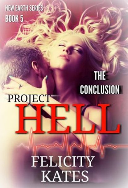 Project Hell - Part Five, Felicity Kates - Ebook - 9781536540512