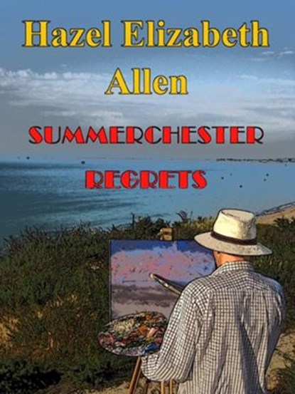 Summerchester Regrets, Hazel Elizabeth Allen - Ebook - 9781536541007