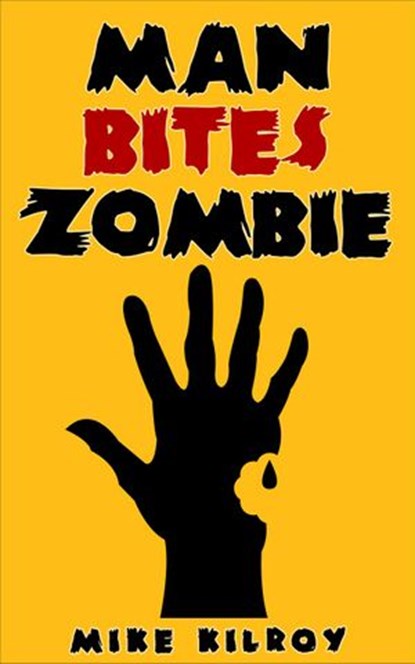 Man Bites Zombie, Mike Kilroy - Ebook - 9781536542547