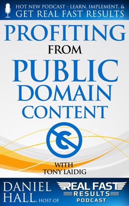 Profiting from Public Domain Content, Daniel Hall ; Tony Laidig - Ebook - 9781536544930