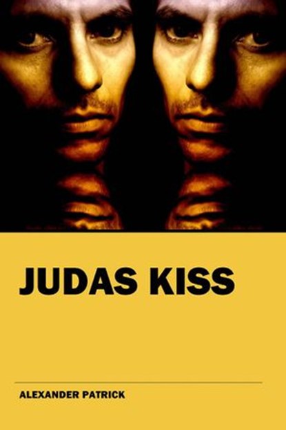Judas Kiss, Alexander Patrick - Ebook - 9781536547283