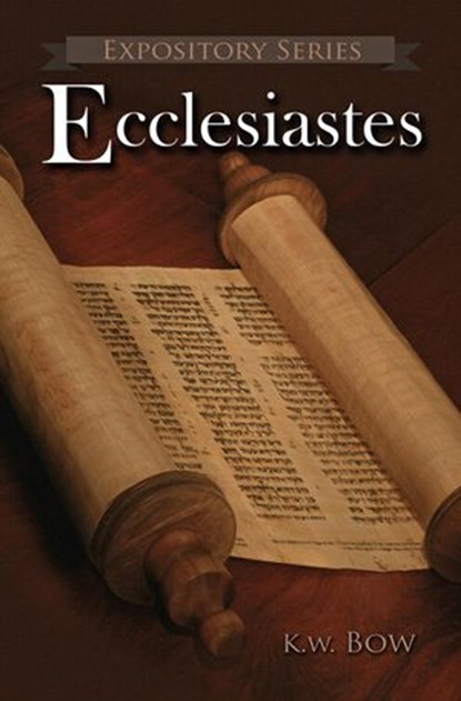 Ecclesiastes, kenneth bow - Ebook - 9781536548495