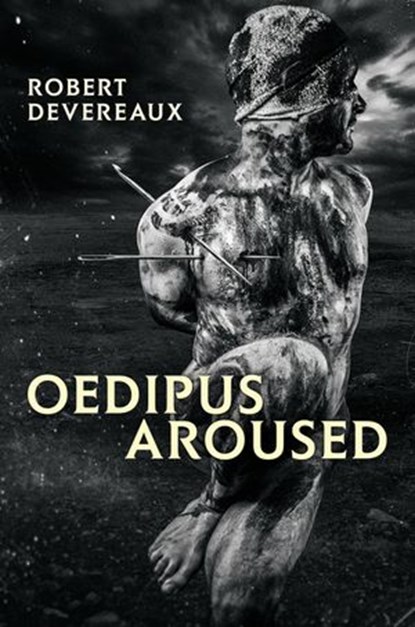 Oedipus Aroused, Robert Devereaux - Ebook - 9781536551457