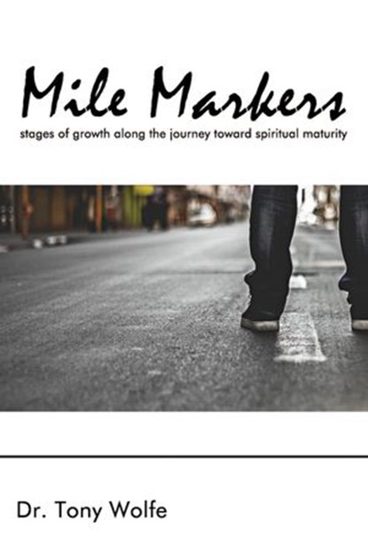 Mile Markers, Dr. Tony Wolfe - Ebook - 9781536554830