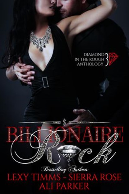 Billionaire Rock - Part 3: Billionaire Obsession, Dark Romance, Romantic Comedy, Ali Parker ; Lexy Timms ; Sierra Rose - Ebook - 9781536555882