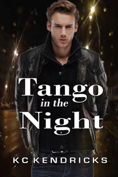 Tango in the Night, KC Kendricks - Ebook - 9781536557480
