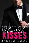 How He Kisses | Janica Cade | 