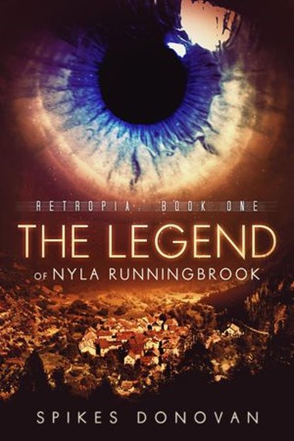 The Legend of Nyla Runningbrook, Spikes Donovan - Ebook - 9781536562385