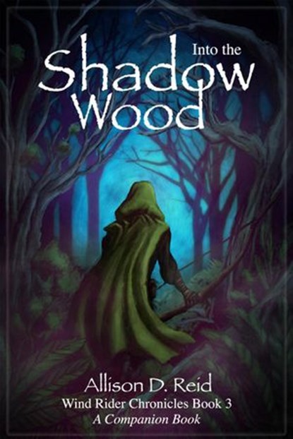Into the Shadow Wood, Allison D. Reid - Ebook - 9781536562767