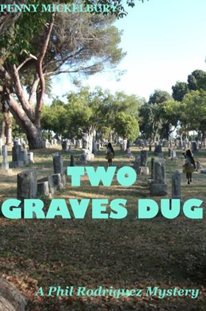 Two Graves Dug, Penny Mickelbury - Ebook - 9781536563443