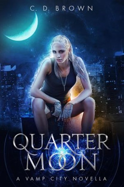 Quarter Moon- A Vamp City Novella, C.D. Brown - Ebook - 9781536566178