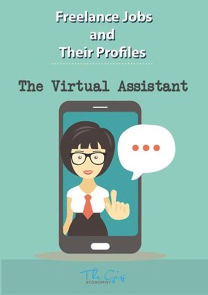 The Freelance Virtual Assistant, The Gig Economist - Ebook - 9781536569162