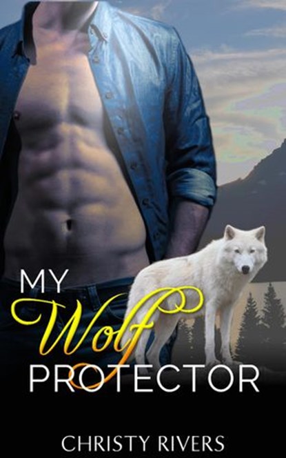 My Wolf Protector, Christy Rivers - Ebook - 9781536572261