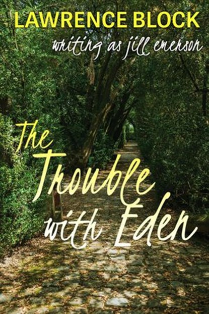 The Trouble With Eden, Lawrence Block ; Jill Emerson - Ebook - 9781536573886