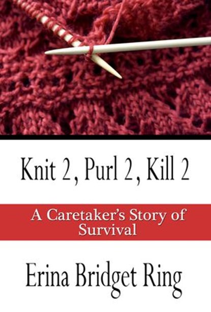Knit 2, Purl 2, Kill 2, Erina Bridget Ring - Ebook - 9781536574609
