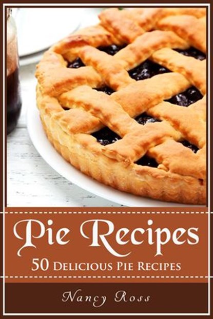 Pie Recipes, Nancy Ross - Ebook - 9781536576764