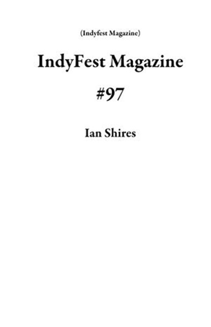 IndyFest Magazine #97, Ian Shires - Ebook - 9781536579680